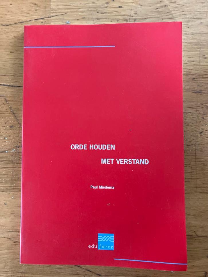 Orde Houden Met Verstand - Paul Miedema, Boeken, Studieboeken en Cursussen, Gelezen, Niet van toepassing, Ophalen of Verzenden