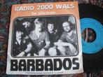 Barbados - Radio 2000 wals ( k11), Cd's en Dvd's, Vinyl | Nederlandstalig, Overige formaten, Levenslied of Smartlap, Ophalen of Verzenden