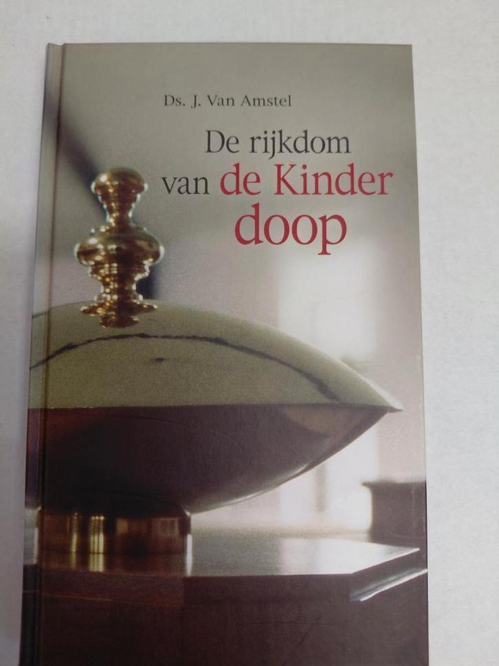 De Rijkdom van de Kinderdoop - Ds. J. van Amstel, Boeken, Godsdienst en Theologie, Nieuw, Christendom | Protestants, Ophalen of Verzenden
