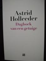 Astrid Holleeder - Dagboek van een getuige, Ophalen of Verzenden, Zo goed als nieuw, Astrid Holleeder