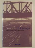 Mak, Geert - In Europa / Reizen door de twintigste eeuw I, Boeken, Ophalen of Verzenden, Gelezen, Nederland