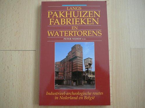 Langs Pakhuizen, Fabrieken en Watertorens, Boeken, Geschiedenis | Vaderland, Zo goed als nieuw, 20e eeuw of later, Ophalen of Verzenden