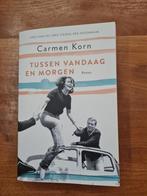 Carmen Korn - Tussen vandaag en morgen, Boeken, Carmen Korn, Ophalen of Verzenden, Zo goed als nieuw