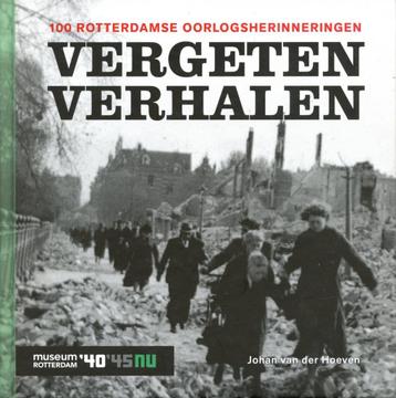 Vergeten verhalen. 100 Rotterdamse oorlogsherinneringen beschikbaar voor biedingen