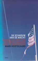 Mark Hertsgaard De schaduw van de macht, Gelezen, Mark Hertsgaard De schaduw van de macht, Maatschappij en Samenleving, Ophalen of Verzenden