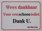 Wees dankbaar voor een schoon toilet wc metalen reclamebord, Info@deconoord.nl, Deco Noord, Nieuw, Ophalen of Verzenden