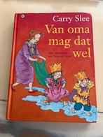 Carry Slee - Van oma mag dat wel, Boeken, Ophalen of Verzenden, Carry Slee, Zo goed als nieuw