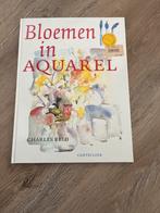 Bloemen in Aquarel - Charles Reid, Ophalen of Verzenden, Gelezen, Schilder- en Tekenkunst