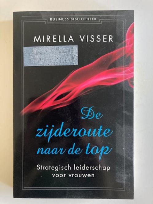 De zijderoute naar de top - Mirella Visser, Boeken, Advies, Hulp en Training, Zo goed als nieuw, Ophalen of Verzenden