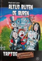 Kinderboek ALTIJD BIJTEN DE BUREN, Taptoe 8, Paul van Loon, Ophalen of Verzenden, Zo goed als nieuw, Paul van Loon, Fictie