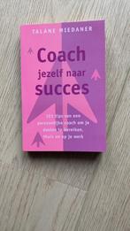 T. Miedaner - Coach jezelf naar succes, Ophalen of Verzenden, T. Miedaner, Ontwikkelingspsychologie, Zo goed als nieuw
