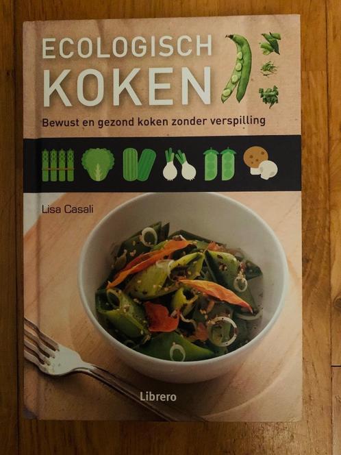 Boek Ecologisch koken, Lisa Casali nieuwstaat, Boeken, Kookboeken, Zo goed als nieuw, Gezond koken, Ophalen of Verzenden