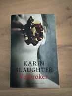 Karin Slaughter - Verbroken, Ophalen of Verzenden, Zo goed als nieuw, Karin Slaughter