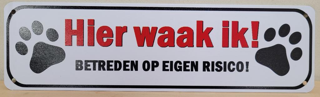 Hier waak ik betreden eigen risico reclamebord van metaal, Deco Noord, Nieuw, Ophalen of Verzenden, Deco Noord