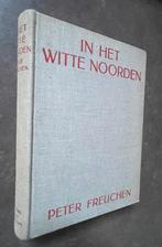In het Witte Noorden. Eskimo tussen ijsberen en wolven, Ophalen of Verzenden, Gelezen, Peter Freuchen, Europa