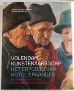 Volendam Kunstenaarsdorp - het erfgoed van Hotel Spaander, Brian Dudley Barrett, Ophalen of Verzenden, Zo goed als nieuw, Schilder- en Tekenkunst