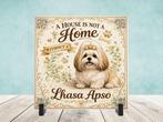 A House is not a Home Without a Lhasa Apso - Tegel, Verzenden, Nieuw