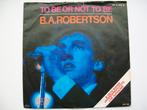 7" Single B.A. Robertson - To Be Or Not To Be / Language Of, Gebruikt, 7 inch, Single, Ophalen of Verzenden