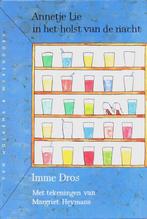 Annetje Lie in het holst van de nacht van Imme Dros, Boeken, Ophalen of Verzenden, Zo goed als nieuw, Fictie algemeen