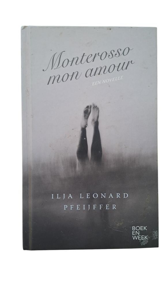 Ilja Leonard Pfeijffer - Monterosso mon amour, Ophalen of Verzenden, Zo goed als nieuw, Ilja Leonard Pfeijffer