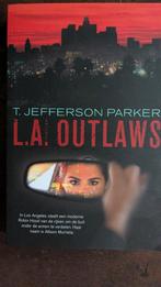 T Jefferson Parker - LA Outlaws, Verzenden, Zo goed als nieuw, T Jefferson Parker