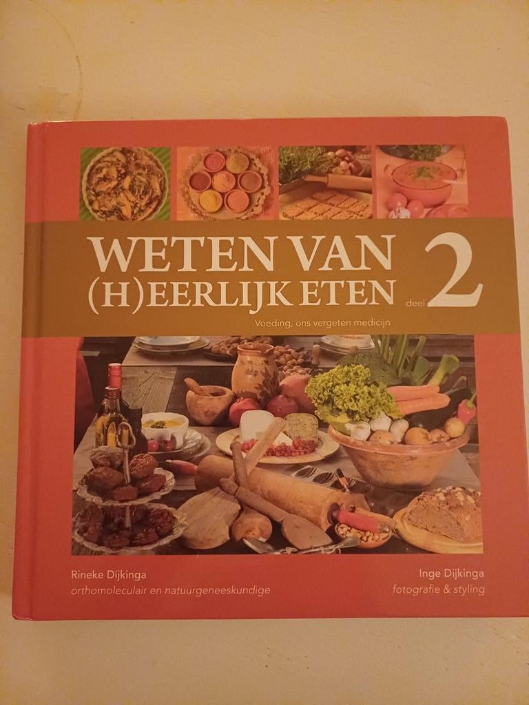 Weten van (H)eerlijk Eten deel 2 - Rineke Dijkinga, Rineke Dijkinga, Ophalen of Verzenden, Gezond koken, Overige gebieden