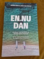 En Nu Dan: De Kracht van Inspiratie en Werken vanuit Purpose, Ophalen of Verzenden, Zo goed als nieuw, Management, Ariane Roos & Joris van Zoelen