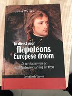 In dienst voor Napoleons Europese droom, de verstoring van d, Boeken, Geschiedenis | Wereld, 19e eeuw, Ophalen of Verzenden, Zo goed als nieuw