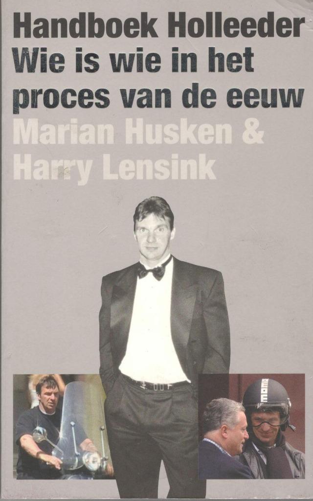 Handboek Holleeder / Wie is wie in het proces van de eeuw., Boeken, Politiek en Maatschappij, Gelezen, Nederland, Ophalen of Verzenden