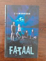 Eva Burgers/ Fataal, Boeken, Kinderboeken | Jeugd | 13 jaar en ouder, Ophalen of Verzenden, Zo goed als nieuw