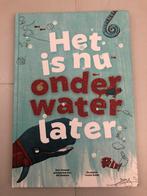 Het is nu onder water later - Kinderboek, Ophalen of Verzenden, Zo goed als nieuw, Fictie algemeen