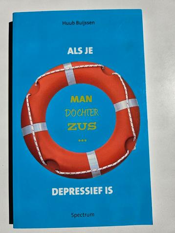 Huub Buijssen - Als je man, dochter, zus, depressief is beschikbaar voor biedingen