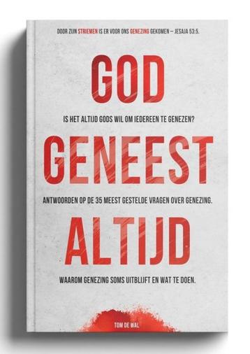 God geneest altijd - Tom de Wal   beschikbaar voor biedingen