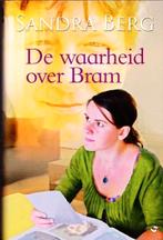 Sandra Berg - De waarheid over Bram, Sandra Berg, Ophalen of Verzenden, Zo goed als nieuw