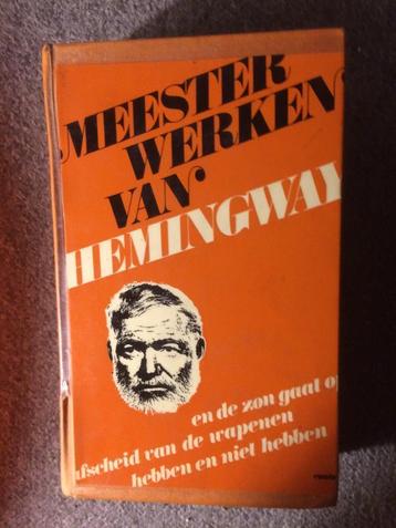 Meesterwerken van Hemingway ; door Ernest Hemingway