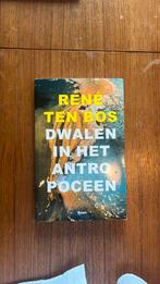 René ten Bos - Dwalen in het Antropoceen, Ophalen of Verzenden, Zo goed als nieuw, René ten Bos