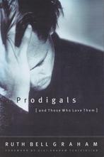 Prodigals and those who love them - Ruth Bell Graham, Ophalen of Verzenden, Gelezen, Christendom | Protestants