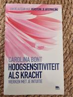 Hoogsensitiviteit als Kracht - Carolina Bont, Ophalen of Verzenden, Zo goed als nieuw, Overige onderwerpen, Carolina Bont