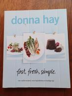 Fast, fresh, simple. Donna Hay Nederlandstalig kookboek, Ophalen of Verzenden, Zo goed als nieuw