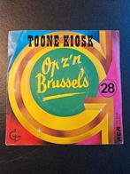 Toone Kiosk - Op Z'n Brussels, Gebruikt, 7 inch, Single, Ophalen of Verzenden