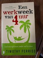 Een Werkweek van 4 Uur - Timothy Ferriss, Ophalen of Verzenden, Gelezen, Economie en Marketing, Timothy Ferriss