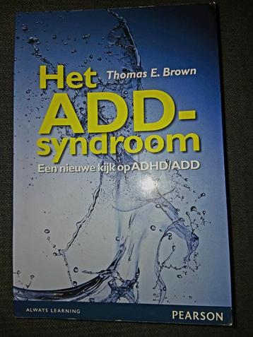 Het ADD-syndroom, nieuwe kijk op ADHD/ADD, Thomas E. Brown beschikbaar voor biedingen
