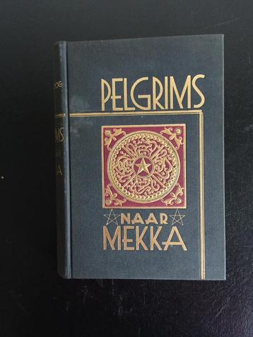 Pelgrims naar Mekka - P.H. van der Hoog - 1935 beschikbaar voor biedingen