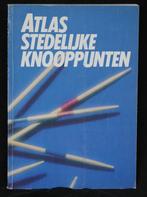 Atlas Stedelijke Knooppunten ELDERS NIET MEER LEVERBAAR, Ophalen of Verzenden, Gelezen, Overige wetenschappen