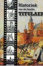 Historiek van de familie Titulaer - Jan Titulaer, Ophalen of Verzenden, Zo goed als nieuw, Jan Titulaer