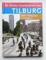 De kleine geschiedenis van Tilburg, deel 1, Boeken, Gelezen, Ophalen of Verzenden, 20e eeuw of later