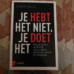 Edwin Selij - Je hebt het niet, je doet het, Sociale wetenschap, Ophalen of Verzenden, Zo goed als nieuw, Edwin Selij