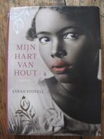 Sarah Stovell: mijn hart van hout ( boek over slavernij), Ophalen of Verzenden, Zo goed als nieuw, Nederland