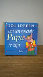 101 ideeen om een speciale papa te zijn Deltas, Ophalen of Verzenden, Zo goed als nieuw