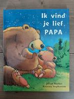 Ik vind je lief, PAPA - Jillian Harker €4,10, Verzenden, Zo goed als nieuw, Jillian Harker, 2 tot 3 jaar